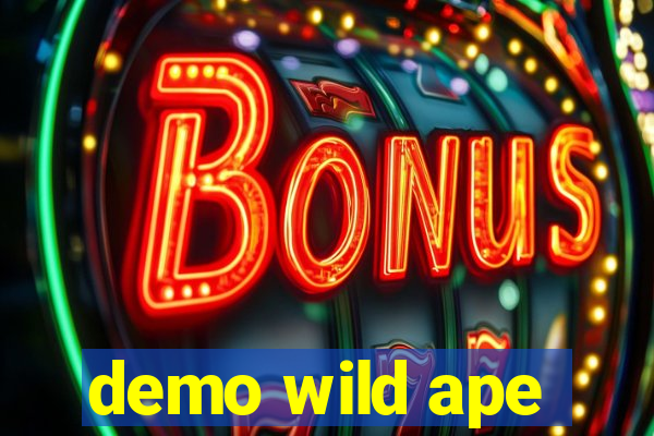 demo wild ape